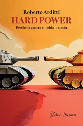 Hard Power- Perché la guerra cambia la storia