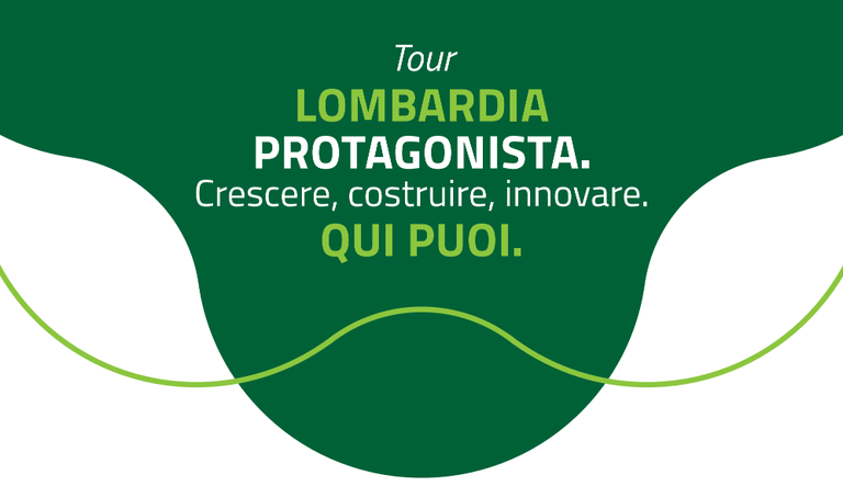 Lombardia Protagonista: Crescere, costruire, innovare. Qui puoi