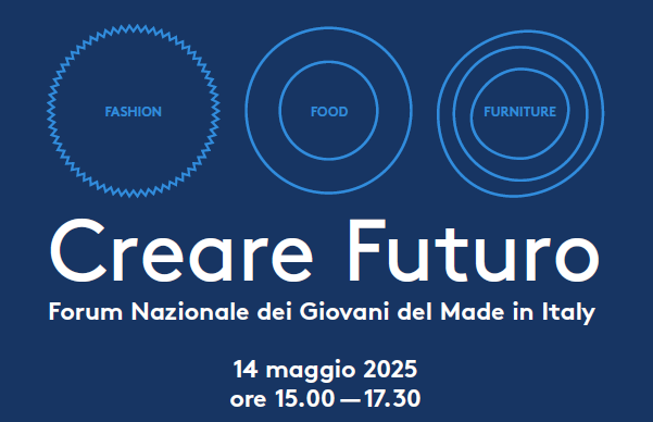 Creare Futuro: Forum nazionale dei Giovani del Made in Italy